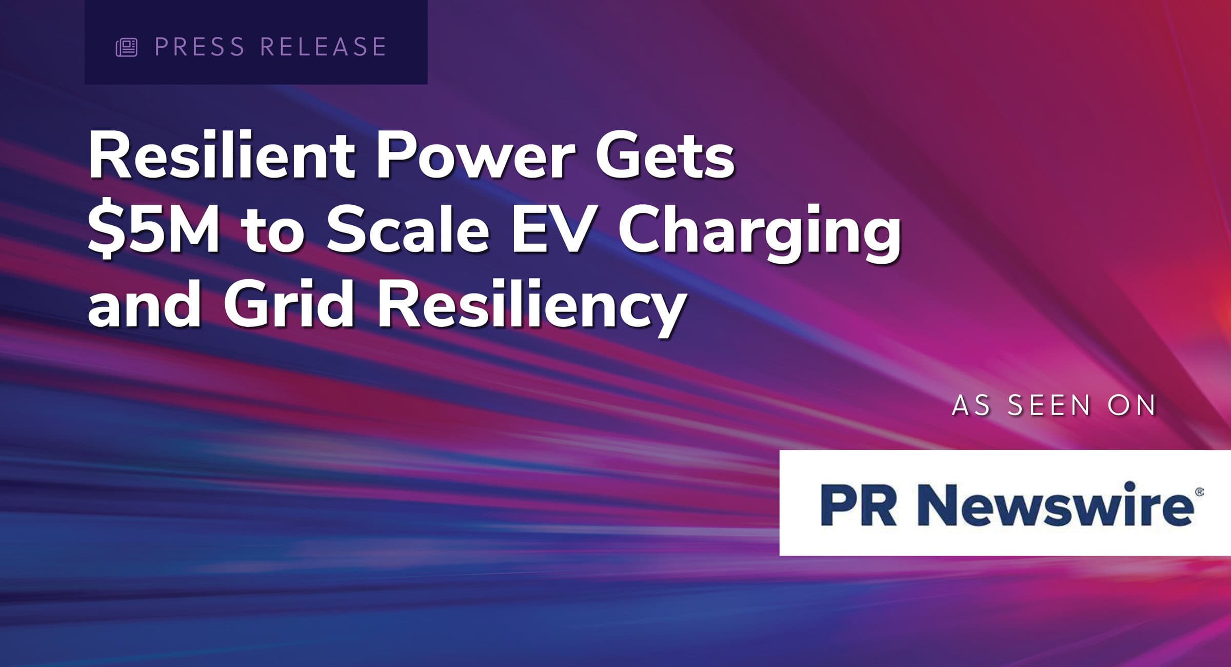 Featured image for “Resilient Power Gets $5M to Scale EV Charging and Grid Resiliency”