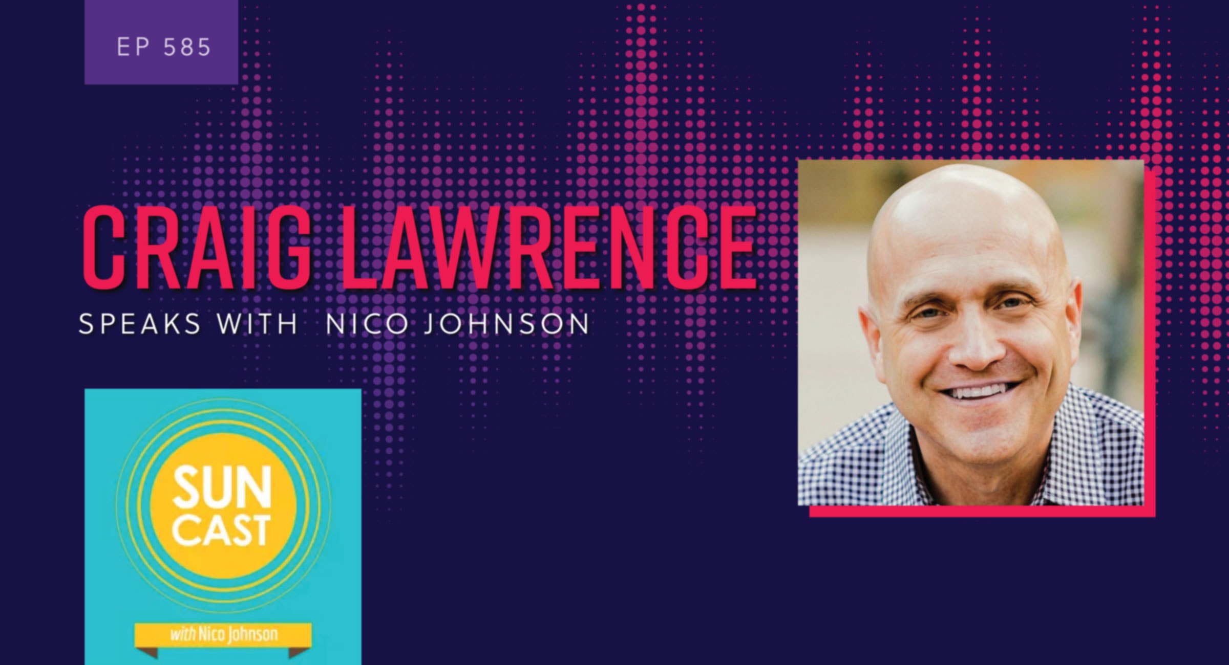 Craig Lawrence speaks with Nico Johnson on the Suncast Podcast